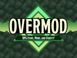 Overmod (RPG Items, mobs, and vanity!)