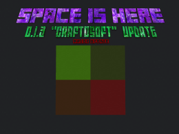 Space is Here 0.1.3 "CRAFTOSOFT" Update