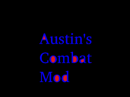 Austin's Combat Mod