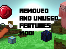 Removed and Unused features mod!