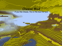 The Cheese Mod: Lands to explore!