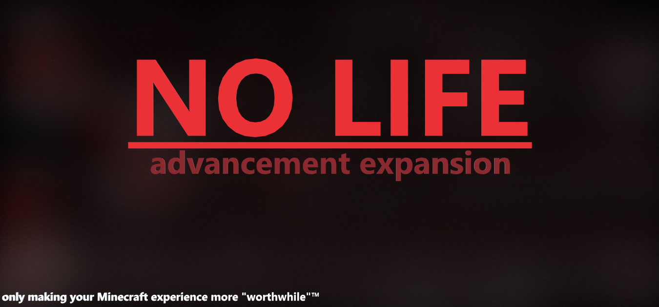 No Life an Advancement Expansion MCreator