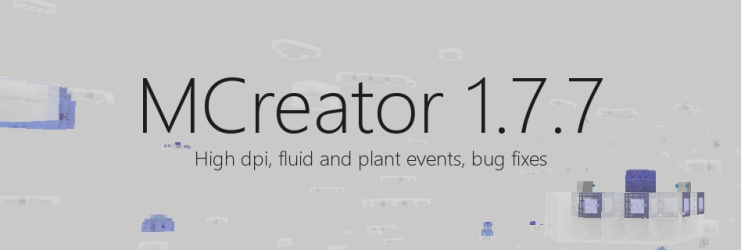 MCreator 1.7.7 - Fluid and plant events, bug fixes and more