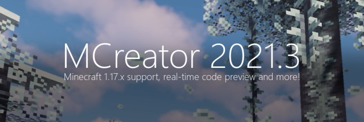 MCreator 2021.3 - Full Minecraft 1.17.x support