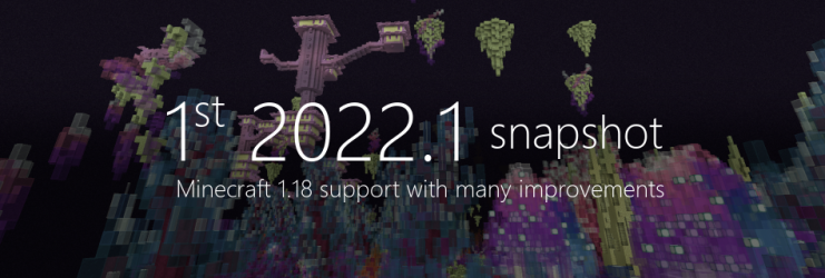 1st 2022.1 snapshot - Full Minecraft 1.18 support