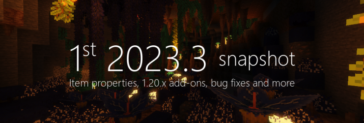 1st 2023.3 snapshot - Item properties, 1.20.x Add-Ons and more