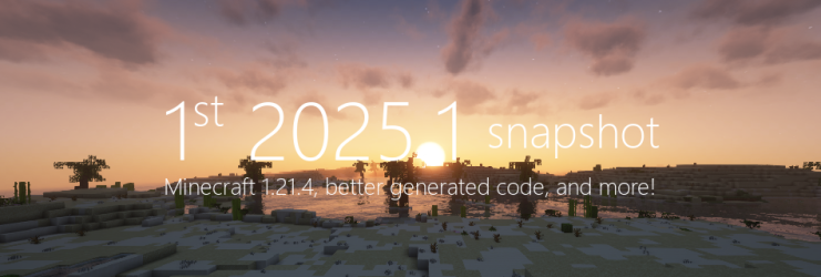 1st 2025.1 snapshot - Minecraft 1.21.4 support