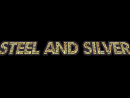 Steel and Silver