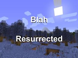 Title: Blah Resurrected