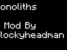 Monoliths | A Mod By Blockyheadman