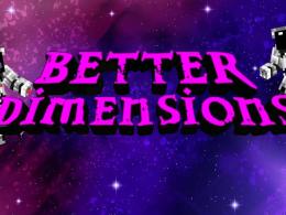 🌌Better Dimensions🌌