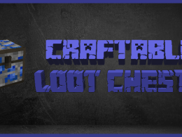 Craftable Loot Chests