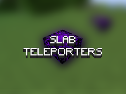 Slab Teleporters
