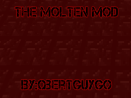 The Molten Mod!