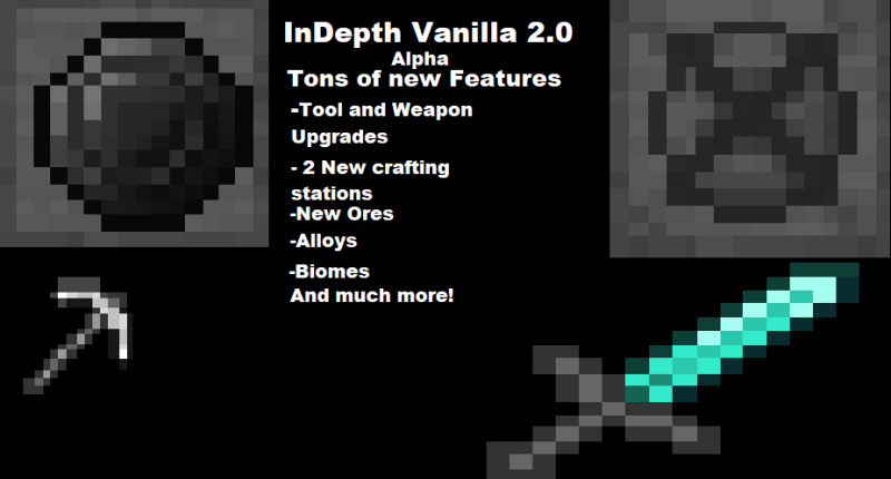 InDepthVanilla - Nolesftw This Mod Adds to Vanilla minecraft giving it more depth. Without changing that classic minecraft feel or destroying the balance.