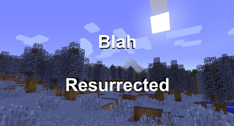 Title: Blah Resurrected