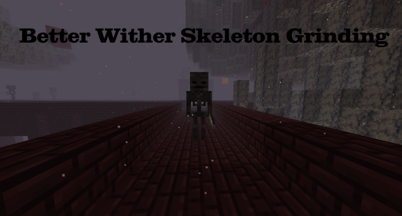 Better Wither Skeleton Grinding