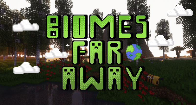 Biomes far away!