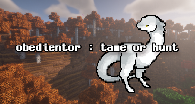 obedientor : tame or hunt