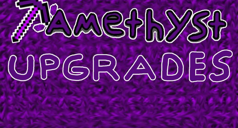 Amethyst Upgrades