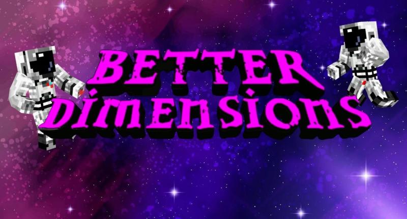 🌌Better Dimensions🌌