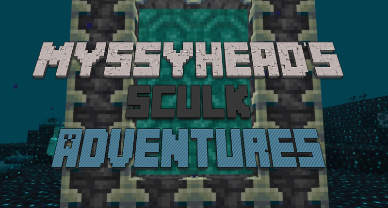 Myssyhead's Sculk Adventures