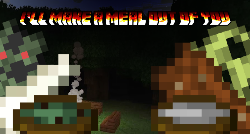 An image of a Minecraft forest with a campfire, in front reads the words "I'll Make A Meal Out Of You", along with items added by this mod.