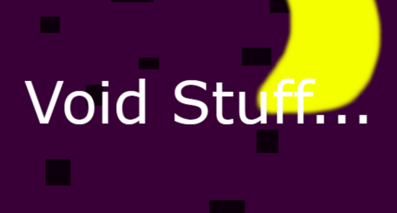 Void Stuff...