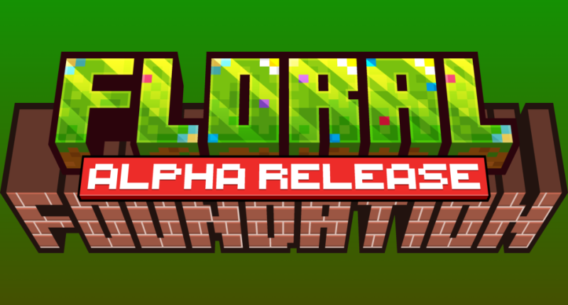 Floral Foundation - Alpha Release.